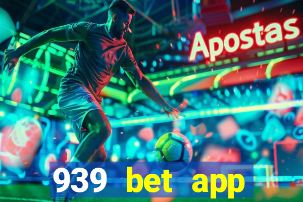 939 bet app download apk